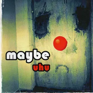 MaybeUhu (2006) - Técnico de Grabación, Mezcla y Mastering - Músico Arreglista